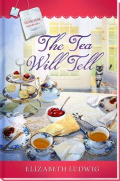 The Tea Will Tell - Tearoom Mysteries - Book 11