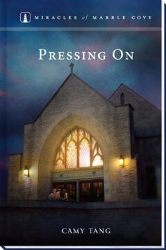 Pressing On - Miracles of Marble Cove - Book 13